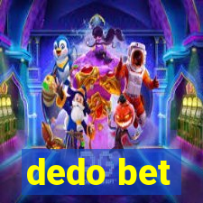 dedo bet